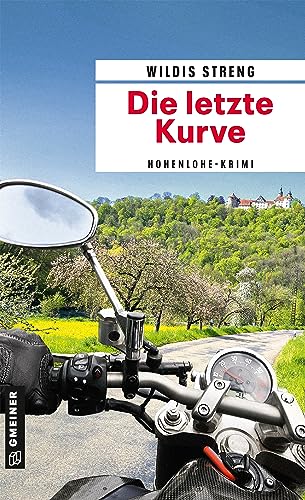 Die letzte Kurve: Kriminalroman (Kommissare Wüst und Luft) (Kriminalromane im GMEINER-Verlag) von Gmeiner Verlag